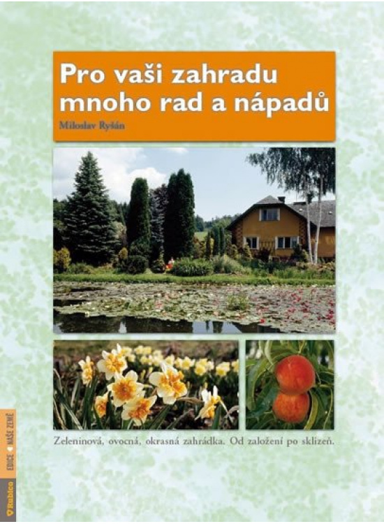 Levně Pro vaši zahradu mnoho rad a nápadů