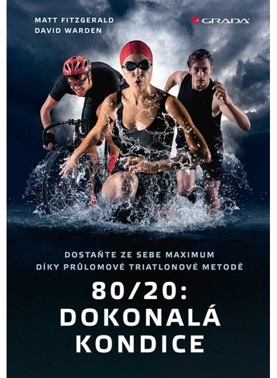 Levně 80/20: Dokonalá kondice - Dostaňte ze sebe maximum díky průlomové triatlonové tréninkové metodě