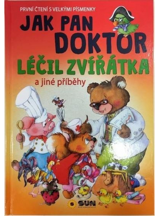 Jak pan doktor léčil zvířátka - První čtení s velkými písmenky