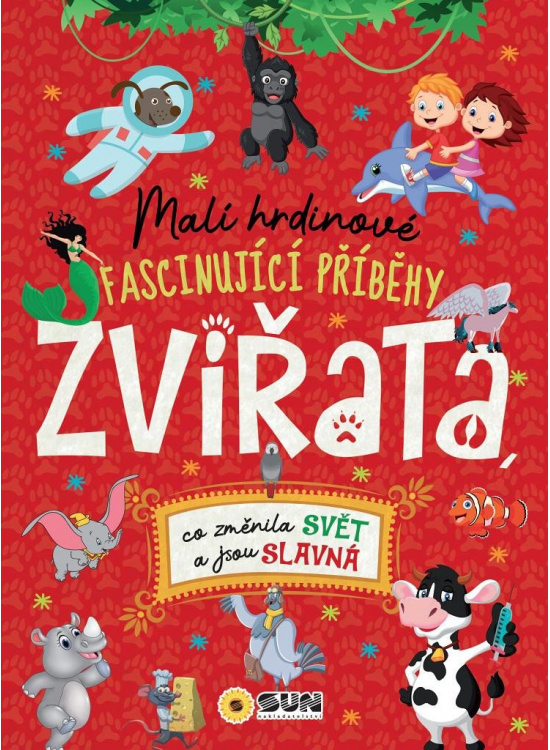 Levně Malí hrdinové Zvířata - Fascinující příběhy