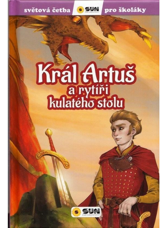 Král Artuš a rytíři - Světová četba pro školáky