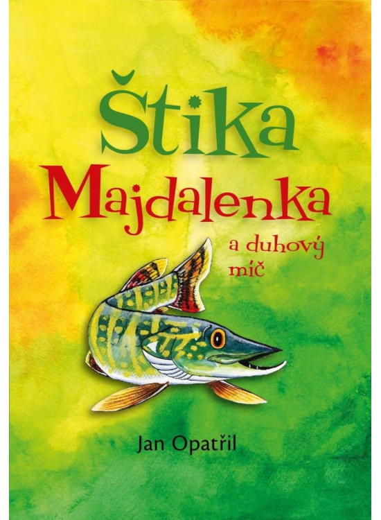 Levně Štika Majdalenka a duhový míč