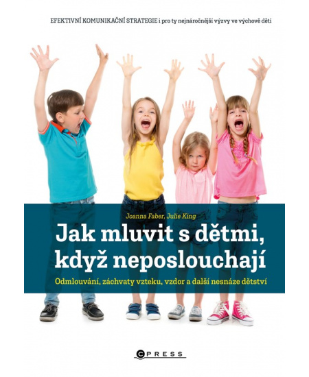 Levně Jak mluvit s dětmi, když neposlouchají