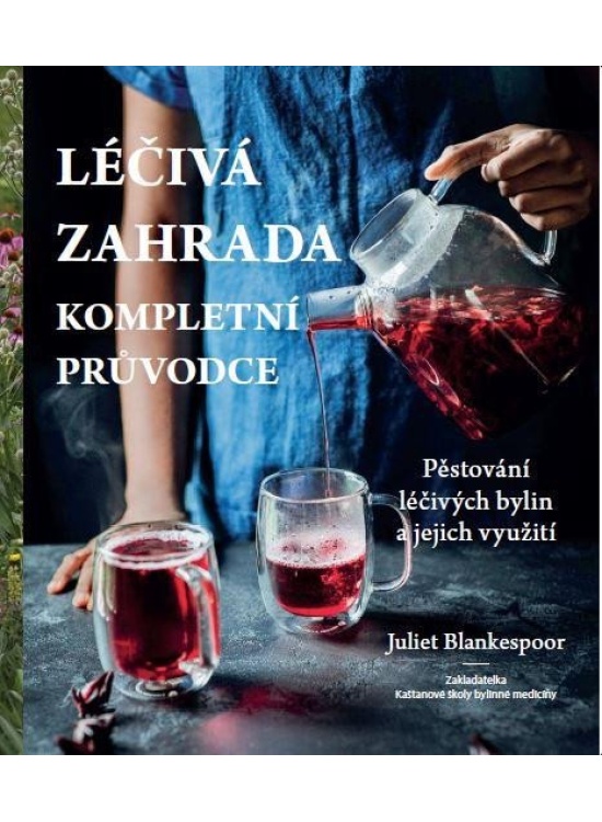 Léčivá zahrada - Kompletní průvodce