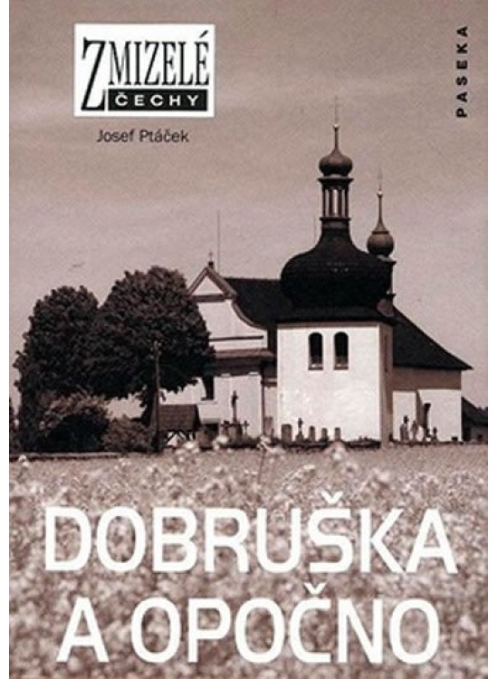 Levně Zmizelé Čechy - Dobruška a Opočno