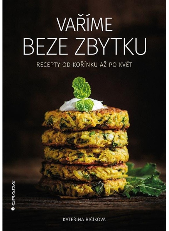 Levně Vaříme beze zbytku - Recepty od kořínku až po květ