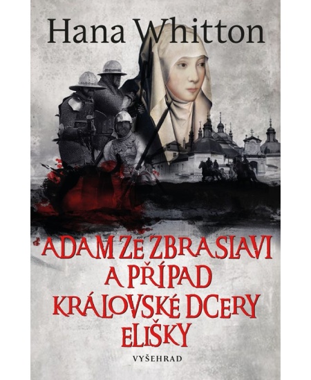 Levně Adam ze Zbraslavi a případ královské dcery Elišky