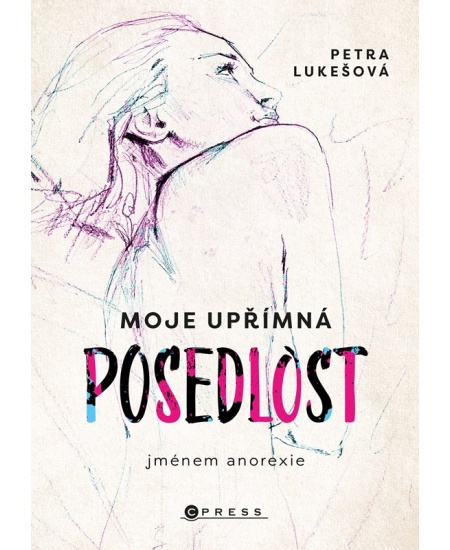 Levně Moje upřímná posedlost jménem anorexie