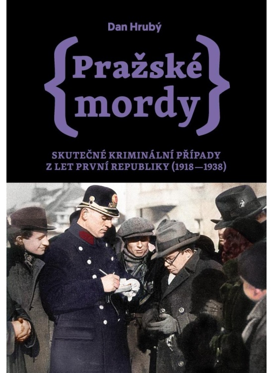 Pražské mordy - Skutečné kriminální případy z let první republiky (1918–1938)