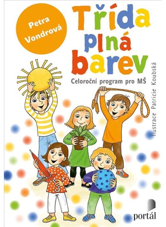 Levně Třída plná barev - Celoroční projekt pro MŠ