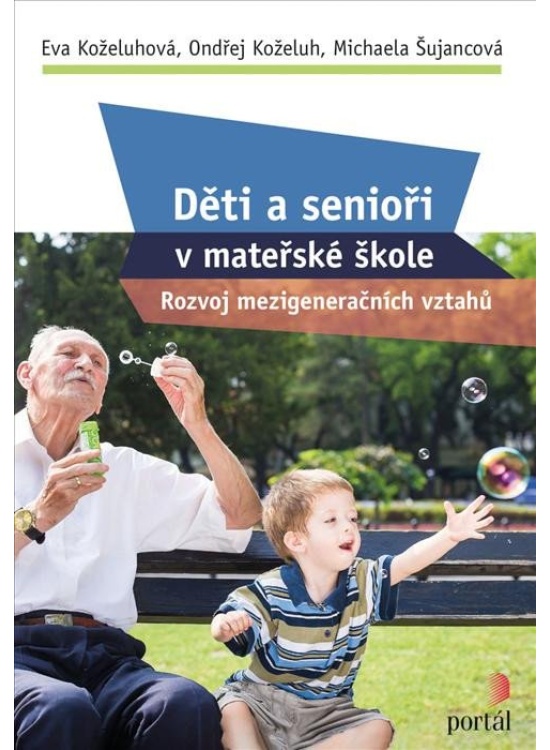 Děti a senioři v mateřské škole - Rozvoj mezigeneračních vztahů