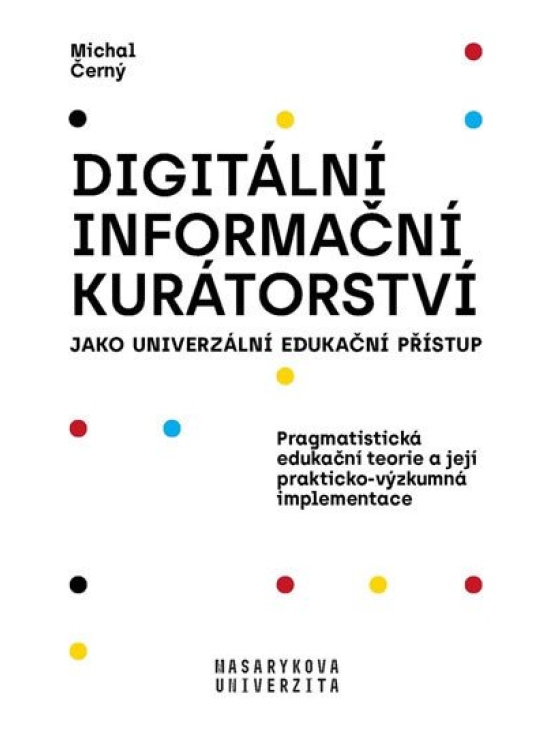 Digitální informační kurátorství jako univerzální edukační přístup