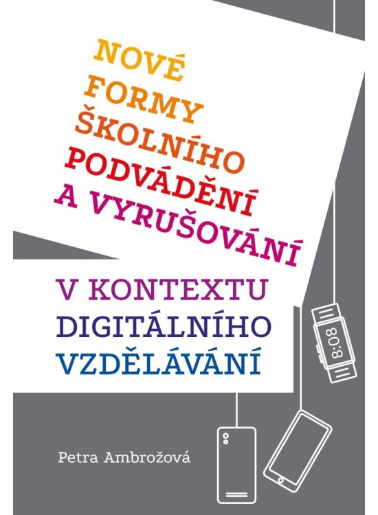 Levně Nové formy školního podvádění a vyrušování v kontextu digitálního vzdělávání