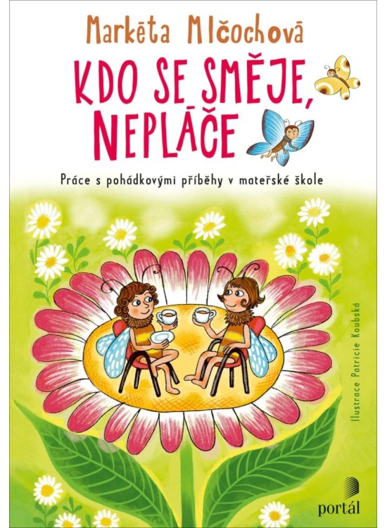 Levně Kdo se směje, nepláče - Práce s pohádkovými příběhy v mateřské škole