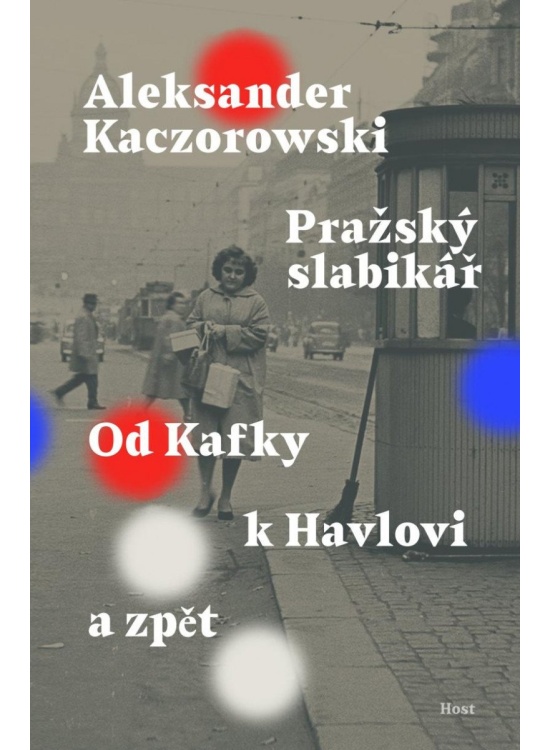 Pražský slabikář - Od Kafky k Havlovi a zpět