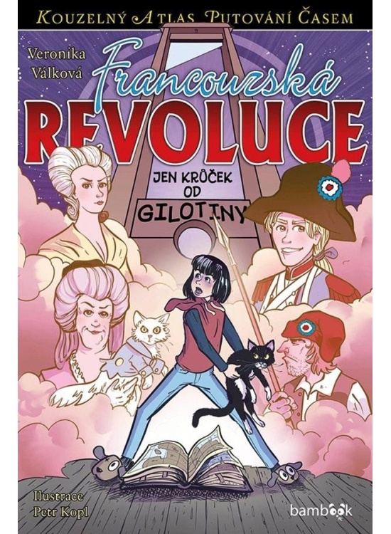 Levně Francouzská revoluce - Jen krůček od gilotiny