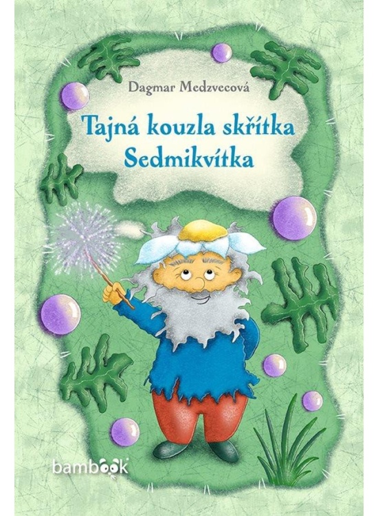 Levně Tajná kouzla skřítka Sedmikvítka