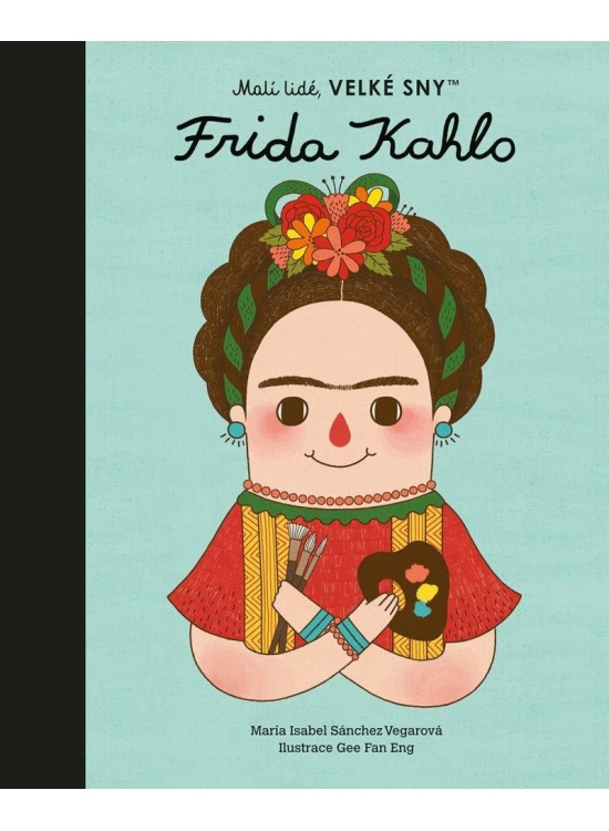 Levně Malí lidé, velké sny - Frida Kahlo