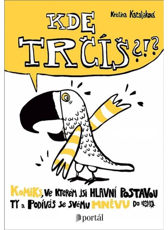 Kde trčíš?!? - Komiks, ve kterém jsi hlavní potavou ty a podíváš se svému hněvu do očí