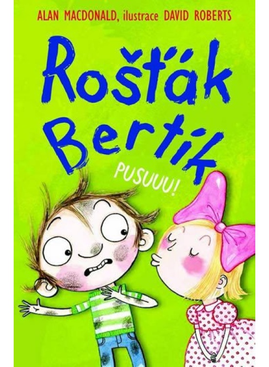 Levně Rošťák Bertík - Pusuuu!