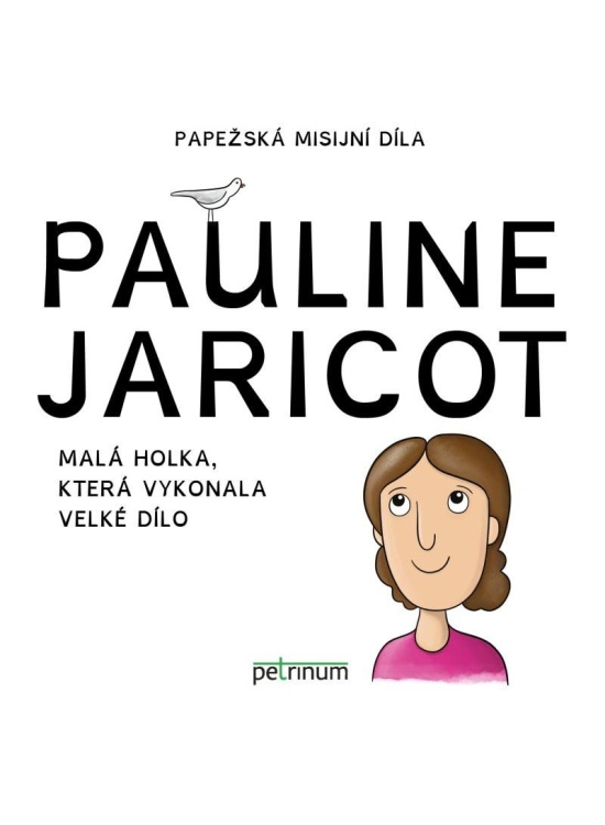 Levně Pauline Jaricot - Malá holka, která vykonala velké dílo