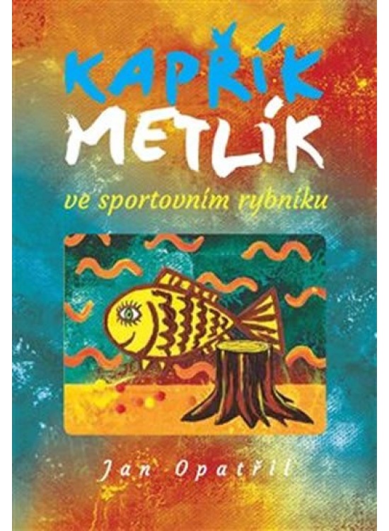 Levně Kapřík Metlík ve sportovním rybníku