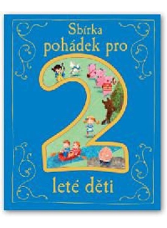 Levně Sbírka pohádek pro 2leté děti