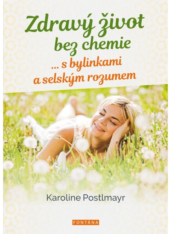 Levně Zdravý život bez chemie … s bylinkami a selským rozumem