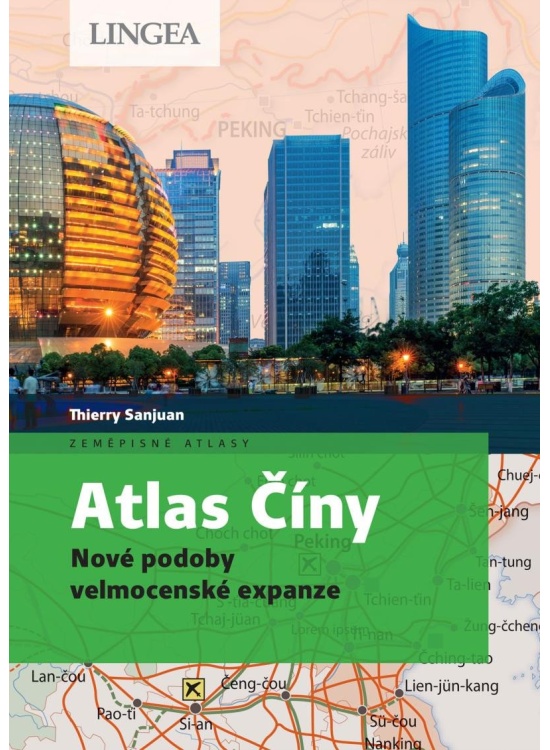Atlas Číny - Nové podoby velmocenské expanze