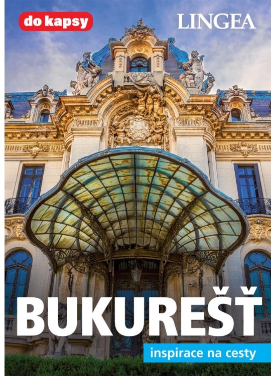 Bukurešť - Inspirace na cesty