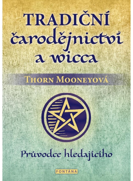 Levně Tradiční čarodějnictví a wicca - Průvodce hledajícího