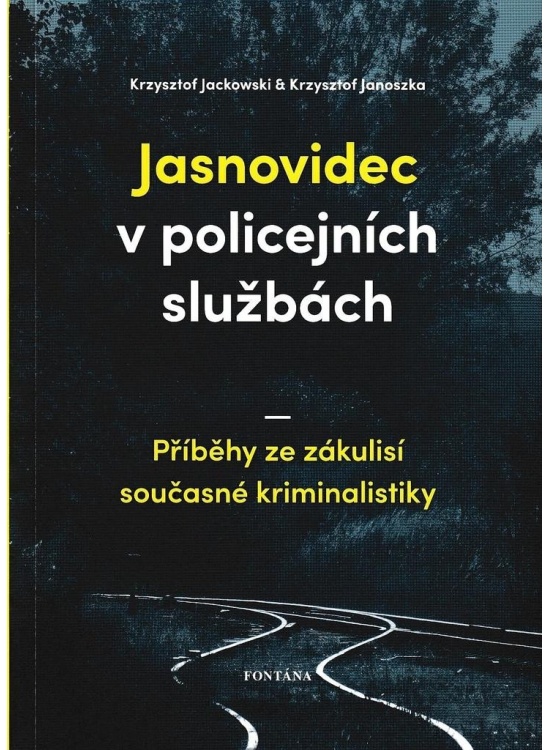 Levně Jasnovidec v policejních službách - Příběhy ze zákulisí současné kriminalistiky