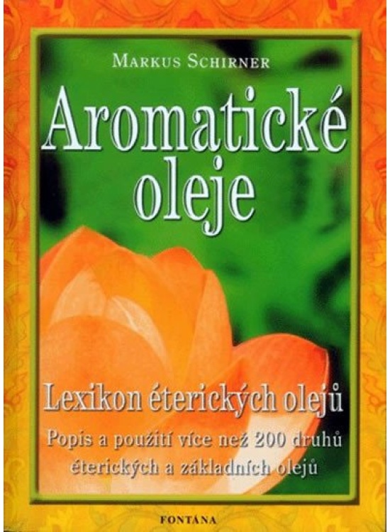 Levně Aromatické oleje - Lexikon éterických olejů