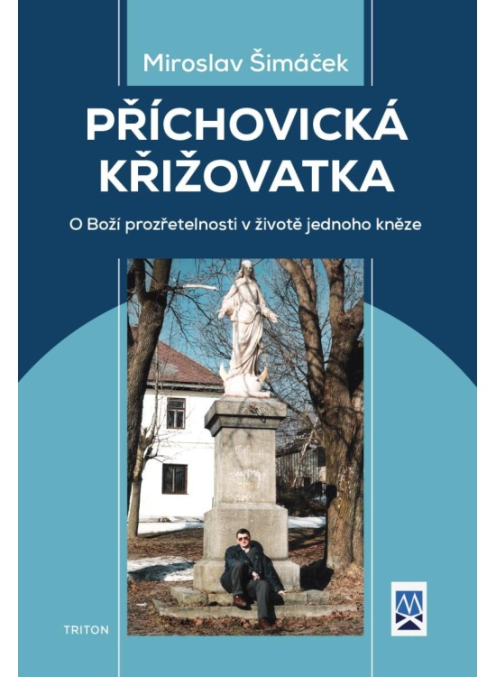 Levně Příchovická křižovatka - O boží prozřetelnosti v životě jednoho kněze