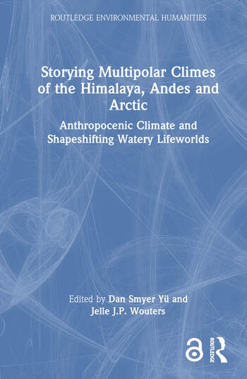 Storying Multipolar Climes of the Himalaya, Andes and Arctic