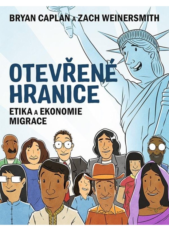 Otevřené hranice - Etika a ekonomie migrace