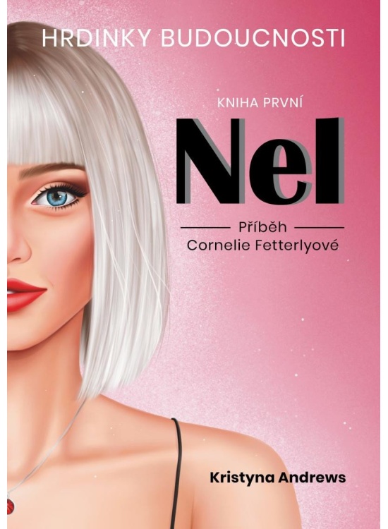 Levně Hrdinky Budoucnosti 1 Nel - Příběh Cornelie Fetterlyové