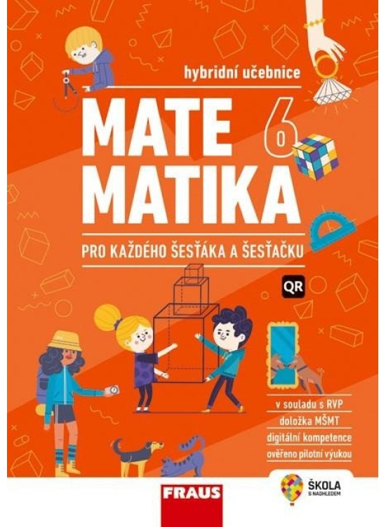 Matematika 6 pro každého šesťáka a šesťačku - Hybridní učebnice