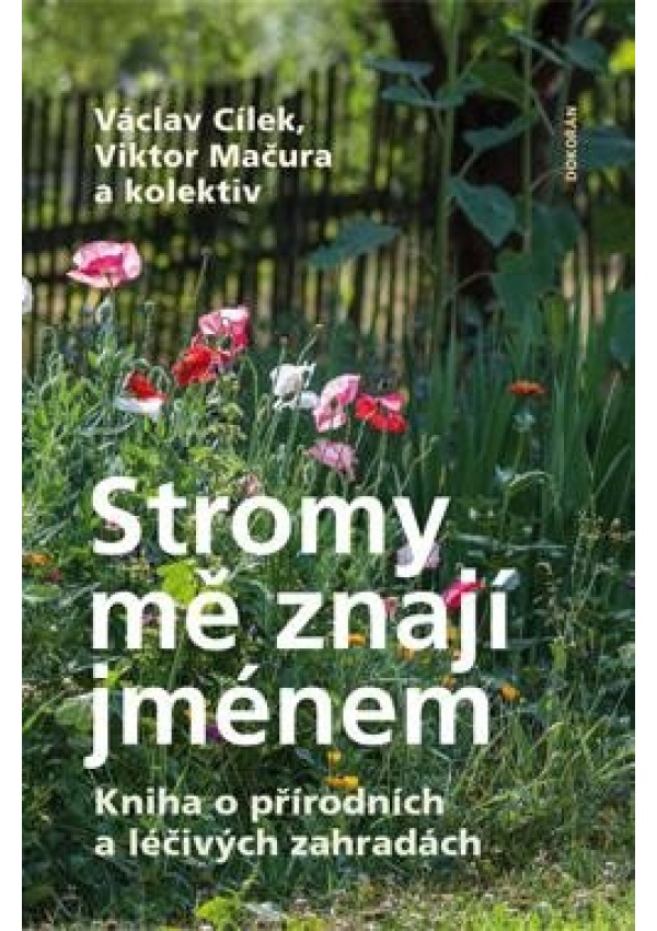 Levně Stromy mě znají jménem - Kniha o přírodních a léčivých zahradách