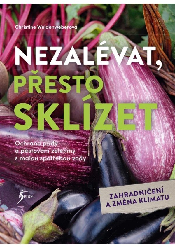 Levně Nezalévat, přesto sklízet