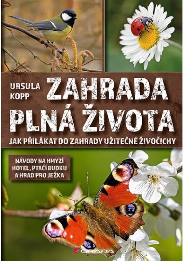 Zahrada plná života - Jak přilákat do zahrady užitečné živočichy