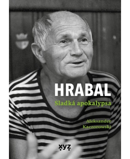 Levně Hrabal: Sladká apokalypsa