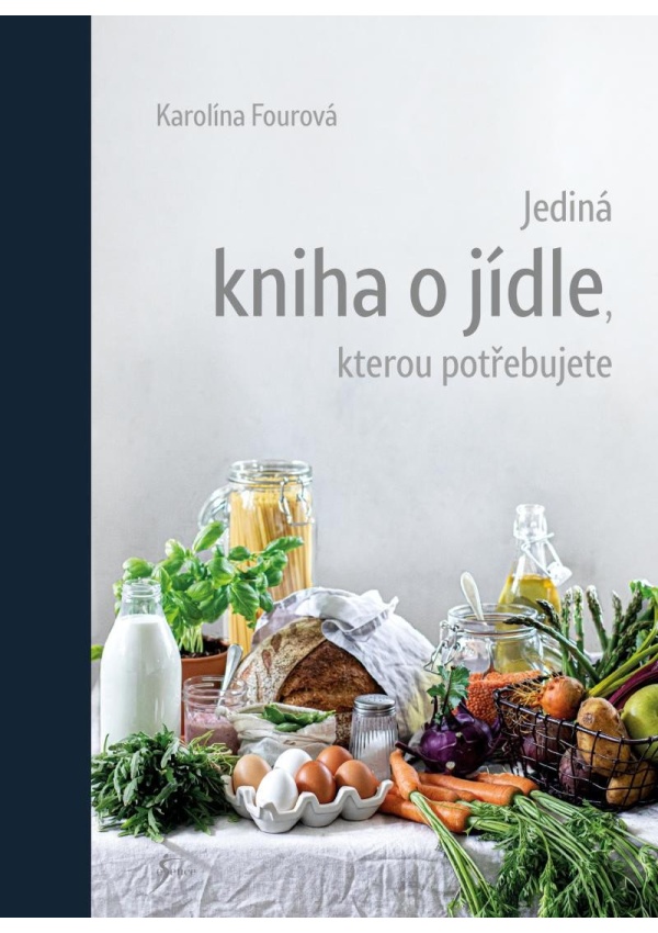 Levně Jediná kniha o jídle, kterou potřebujete