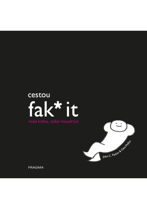 Levně Cestou fak* it (malá kniha, velká moudrost)