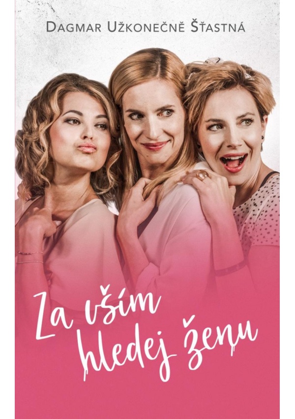 Levně Za vším hledej ženu