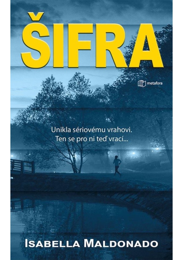 Levně Šifra - Unikla sériovému vrahovi. Ten se pro ni teď vrací…