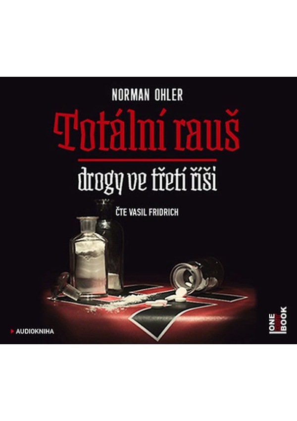 Levně Totální rauš - Drogy ve třetí říši - CDmp3 (Čte Vasil Fridrich)