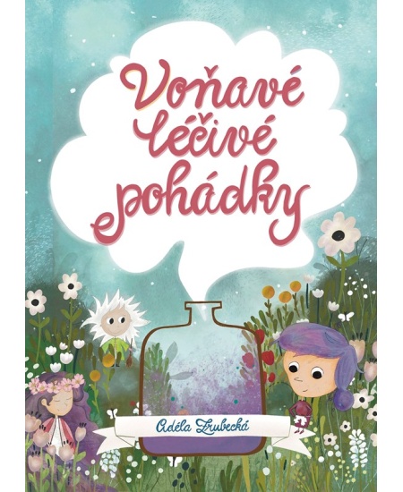 Levně Voňavé léčivé pohádky