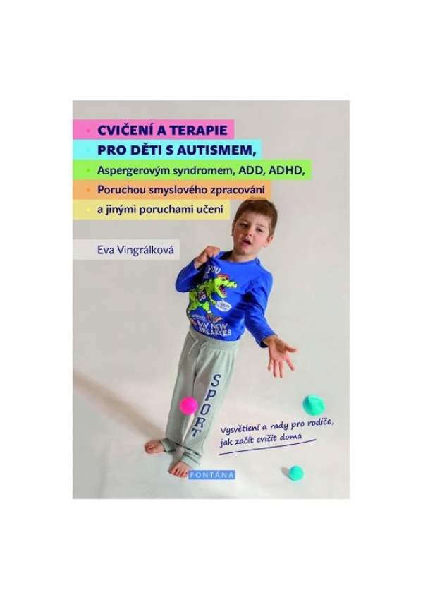 Cvičení a terapie pro děti s autismem, Aspergerovým syndromem, ADD, ADHD, Poruchou smyslového zpracování a jinými poruchami učení
