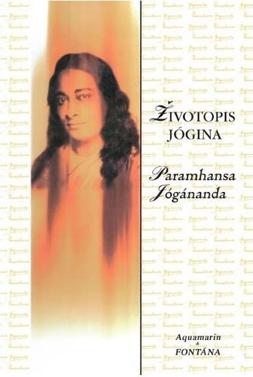 Životopis jógina - Paramhansa Jógánanda